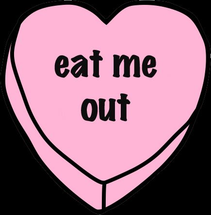 Be My Valentine and Eat Me Out