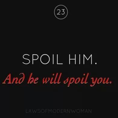 #23 Spoil Him.  And He will spoil you