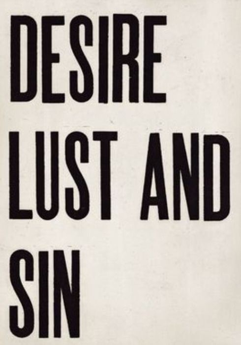 DESIRE, LUST and SIN