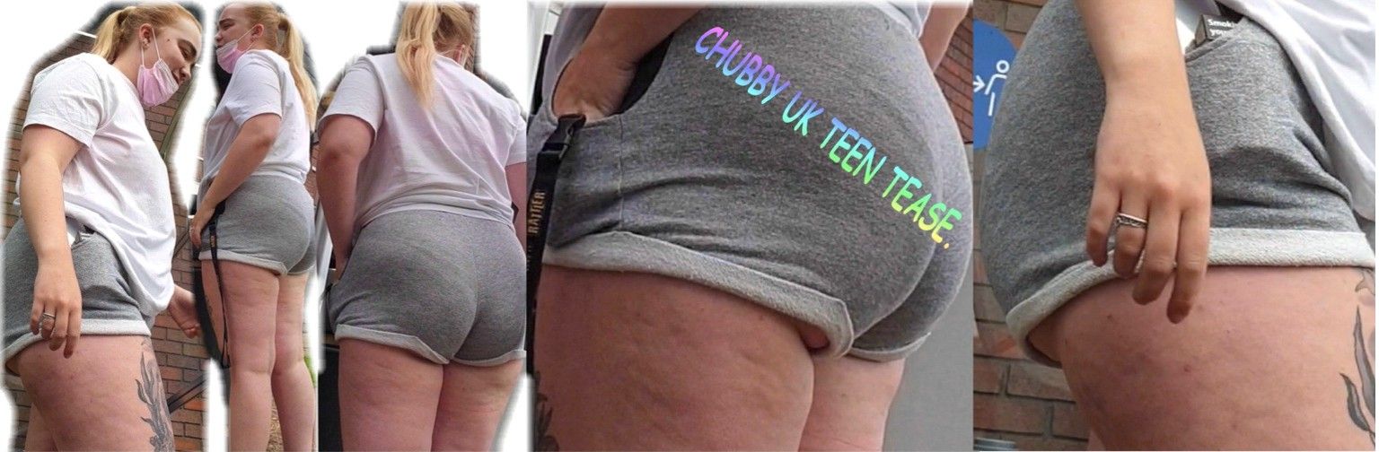 CHUBBY TEEN UK