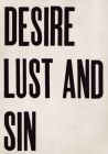 DESIRE, LUST and SIN