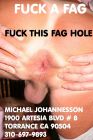 1 juicy pMichael James Johannesson is a hot little faggot Cock sucker that likes to be cum fed like a little slut mouth whore for multiple BBC loads. Michael Johannesson Loves to show off as a piss pot cum dump slut covered in piss in public. Mike Johanne