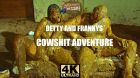 Betty and Frankys Cowshit Adventure