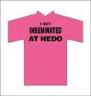 Hedo F Shirt Inseminated